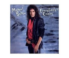 Vinilinė plokštelė Michael Bolton - Everybody‘s Crazy