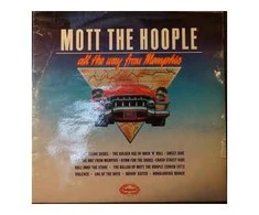 Vinilinė plokštelė Mott The Hoople - All The Way From Memphis