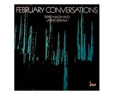 Vinilinė plokštelė Teppo Hauta-aho - Jarmo Sermilä ‎– February Conversations
