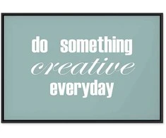 Artgeist Paveikslas - Do Something Creative Everyday (1 Part) Wide
