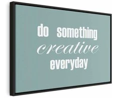 Artgeist Paveikslas - Do Something Creative Everyday (1 Part) Wide