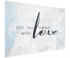 Artgeist Plakatas - Do All Things with Love