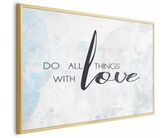 Artgeist Plakatas - Do All Things with Love