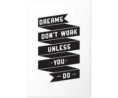Artgeist Plakatas - Dreams Don't Work Unless You Do
