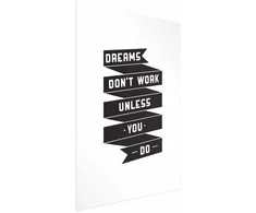 Artgeist Plakatas - Dreams Don't Work Unless You Do