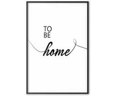 Artgeist Plakatas - To Be Home
