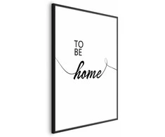 Artgeist Plakatas - To Be Home