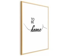 Artgeist Plakatas - To Be Home