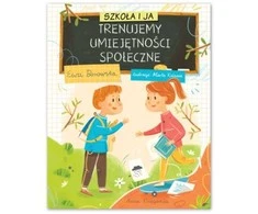 Nasza Ksiegarnia Szkoła i ja Trenujemy umiejętnoci społeczne 42689