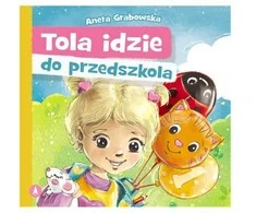 Skrzat Wydawnictwo Tola eina į darželį 70743