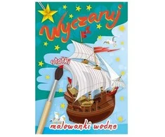 Skrzat Wydawnictwo Wyczaruj statki Malowanki wodne 57945