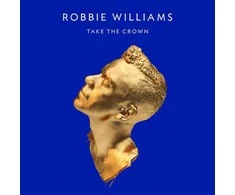 Robbie Williams - Take The Crown CD