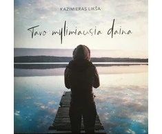 Vinilinė plokštelė - Kazimieras Likša – Tavo Mylimiausia Daina 1LP