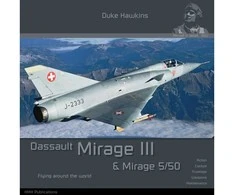 Duke Hawkins knyga: Dassault Mirage III/5/50 – legendinis naikintuvas
