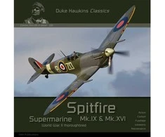 Duke Hawkins Spitfire Supermarine Mk.IX &amp; Mk.XVI: iliustruota Antrojo karo knyga
