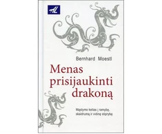 Hobilt Knyga Menas prisijaukinti drakoną – Bernhard Moestl