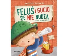Nasza Ksiegarnia Feluś i Gucio się nie nudzą