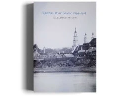 Kaunas atvirukuose 1899 – 1915 m. katalogas (2023) (Lietuva) (Katalogo priedas)