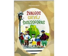 KNYGA Eiliuota pasakaitė „Žvalgos gatvėj šviesoforas”