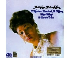 Aretha Franklin - I Never Loved A Man The Way I Love You (vinilinė plokštelė, LP)