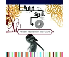 Built To Spill - Ancient Melodies Of The Future (vinilinė plokštelė, LP)