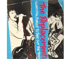 The Replacements - Sorry Ma, Forgot To Take Out The Trash (vinilinė plokštelė, LP)