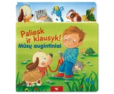 KNYGA Paliesk ir klausyk! Mūsų augintiniai