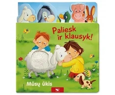 KNYGA Paliesk ir klausyk! Mūsų ūkis