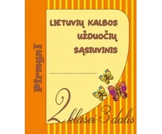 KNYGA Lietuvių kalbos užduočių sąsiuvinis 2 klasei 3 dalis. Serija PIRMYN!