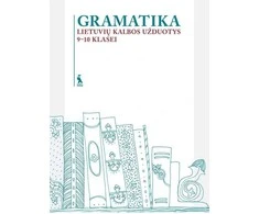 KNYGA Šviesa GRAMATIKA. Lietuvių kalbos užduotys 9-10 klasei