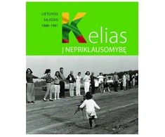 KNYGA Šviesa KELIAS Į NEPRIKLAUSOMYBĘ. Lietuvos Sąjūdis 1988-1991