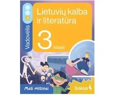 KNYGA Šviesa Lietuvių kalba ir literatūra. Vadovėlis 3 klasei, 3 dalis. Serija Maži milžinai
