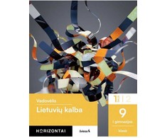 KNYGA Šviesa Lietuvių kalba. Vadovėlis 9 klasei, 1 dalis, serija Horizontai