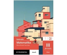 KNYGA Šviesa Matematika. Vadovėlis III gimnazijos klasė, 2 dalis, (Bendrasis kursas), serija Horizontai
