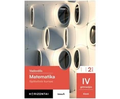 KNYGA Šviesa Matematika. Vadovėlis IV gimnazijos klasė, 2 dalis, (Išplėstinis kursas), serija Horizontai