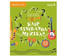 KNYGA Šviesa Muzikos užduotys. Kaip atsiranda muzika? 1-2 klasei