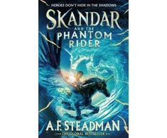 KNYGA A F Steadman Skandar and the Phantom Rider, the spectacular sequel to Skandar and the Unicorn Thief, the biggest fantasy adventure since Harry Potter