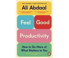 KNYGA Ali Abdaal Abdaal Ali Feel-Good Productivity: How to Do More of What Matters to You