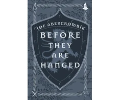 KNYGA Abercrombie, Joe Before They Are Hanged: Book Two