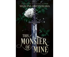 KNYGA Abeysekara Shalini This Monster of Mine: The searingly seductive and addictive enemies-to-lovers romantasy