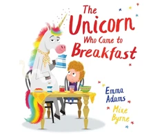 KNYGA Emma Adams Adams Emma Unicorn Who Came to Breakfast (PB)