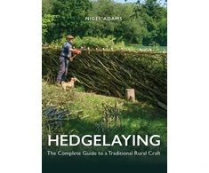 KNYGA Adams, Nigel Hedgelaying: The Complete Guide to a Traditional Rural Craft