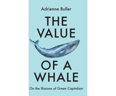 KNYGA Adrienne Buller Value of a Whale, On the Illusions of Žalias Capitalism