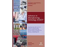 KNYGA M Shafik Advances in Manufacturing Technology XXXIV: Proceedings of the 18th International Conference on Manufacturing Research, incorporating the 35th National Conference on Manufacturing Research, 7-10 September 2021, University of Derby, Derby, UK