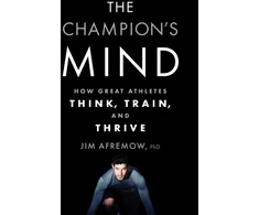 KNYGA Afremow, Jim, PhD Champion's Mind: How Great Athletes Think, Train, and Thrive