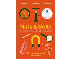 KNYGA Agrawal, Roma Nuts and Bolts: How Tiny Inventions Make Our World Work