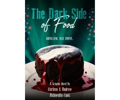 KNYGA AHLUWALIA-COOK, HARLEEN;AHLUWALIA-COOK, ANDREW THE DARK SIDE OF FOOD: UNFOLLOW. RISE ABOVE.