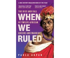 KNYGA Akpan Paula When We Ruled: 'A history the world needs' Bettany Hughes