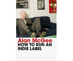 KNYGA Alan Mcgee How to Run an Indie Label