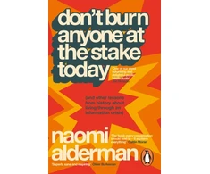 KNYGA Alderman, Naomi Don’t Burn Anyone at the Stake Today: (and other lessons from history about living through an information crisis)